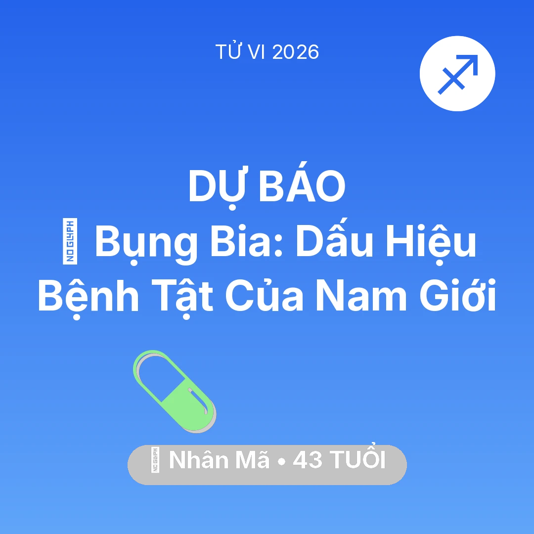 Tổng quan Sức Khỏe tuổi 43 - Tử vi Nhân Mã sinh năm 1983 trong năm 2026: 👔 Bụng Bia: Dấu Hiệu Bệnh Tật Của Nhân Mã Nam Giới