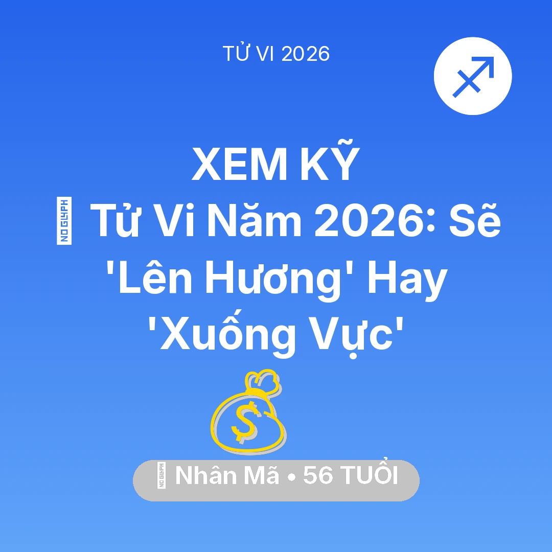 Tổng quan Tài Chính tuổi 56 - Xem tử vi Nhân Mã sinh năm 1970 : 🔥 Tử Vi Năm 2026: Nhân Mã Sẽ 'Lên Hương' Hay 'Xuống Vực'