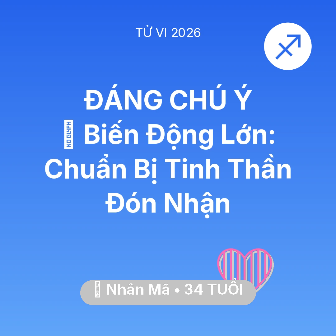 Tổng quan Tình Yêu tuổi 34 - Xem tử vi Nhân Mã sinh năm 1992 : 🌪️ Biến Động Lớn: Nhân Mã Chuẩn Bị Tinh Thần Đón Nhận