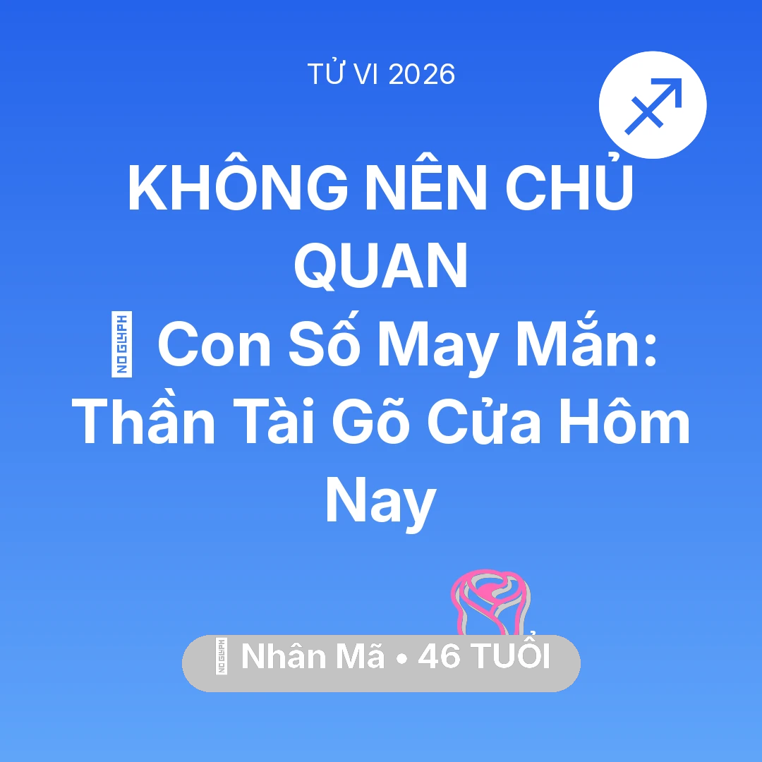 Tổng quan Tình Yêu tuổi 46 - Xem tử vi Nhân Mã sinh năm 1980 : 🌟 Con Số May Mắn: Thần Tài Gõ Cửa Nhân Mã Hôm Nay
