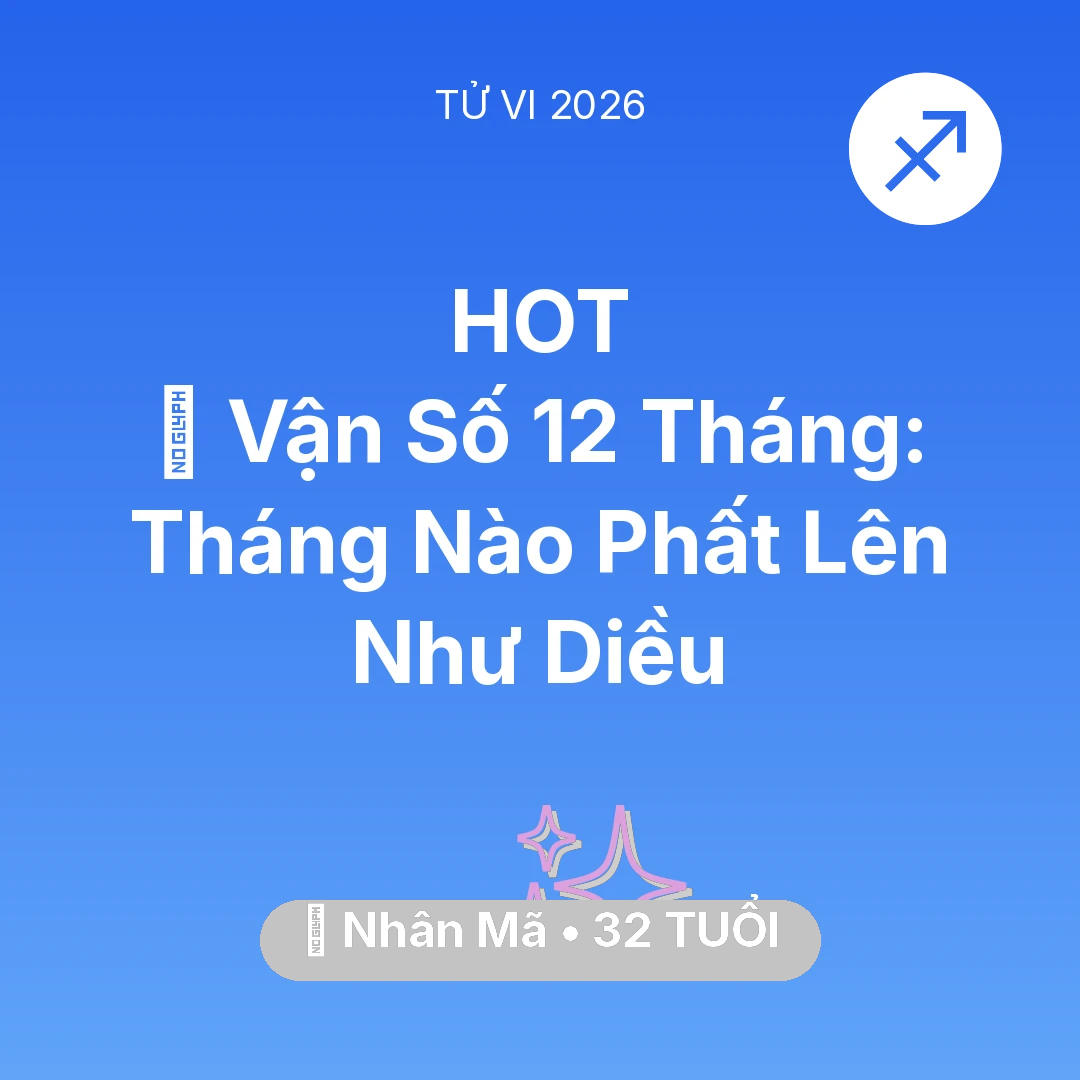 Tổng quan Vận Mệnh tuổi 32 - Xem tử vi Nhân Mã sinh năm 1994 : 📈 Vận Số 12 Tháng: Tháng Nào Nhân Mã Phất Lên Như Diều