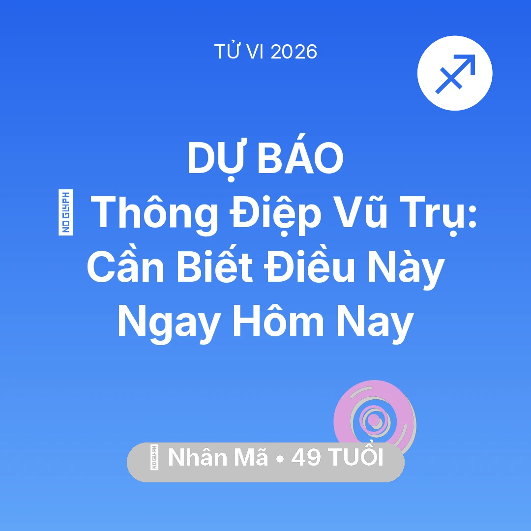 Tổng quan Vận Mệnh tuổi 49 - Xem tử vi Nhân Mã sinh năm 1977 : 🌌 Thông Điệp Vũ Trụ: Nhân Mã Cần Biết Điều Này Ngay Hôm Nay