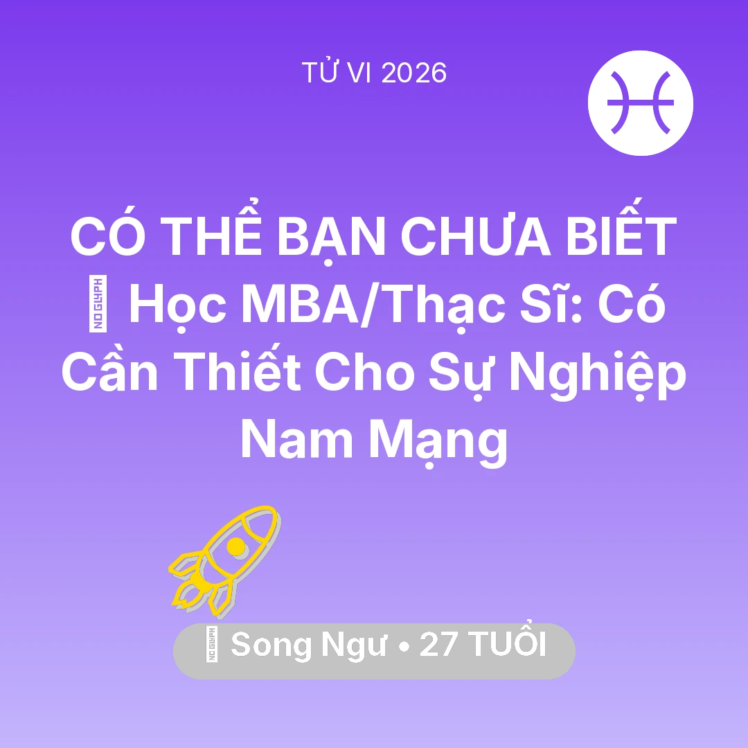 Tổng quan Sự Nghiệp tuổi 27 - Xem tử vi Song Ngư sinh năm 1999 Nam Mạng: 📚 Học MBA/Thạc Sĩ: Có Cần Thiết Cho Sự Nghiệp Nam Mạng Song Ngư