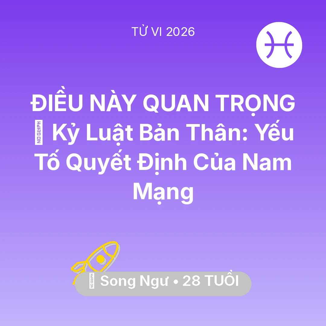 Tổng quan Sự Nghiệp tuổi 28 - Xem tử vi Song Ngư sinh năm 1998 Nam Mạng: 🗝️ Kỷ Luật Bản Thân: Yếu Tố Quyết Định Của Nam Mạng Song Ngư