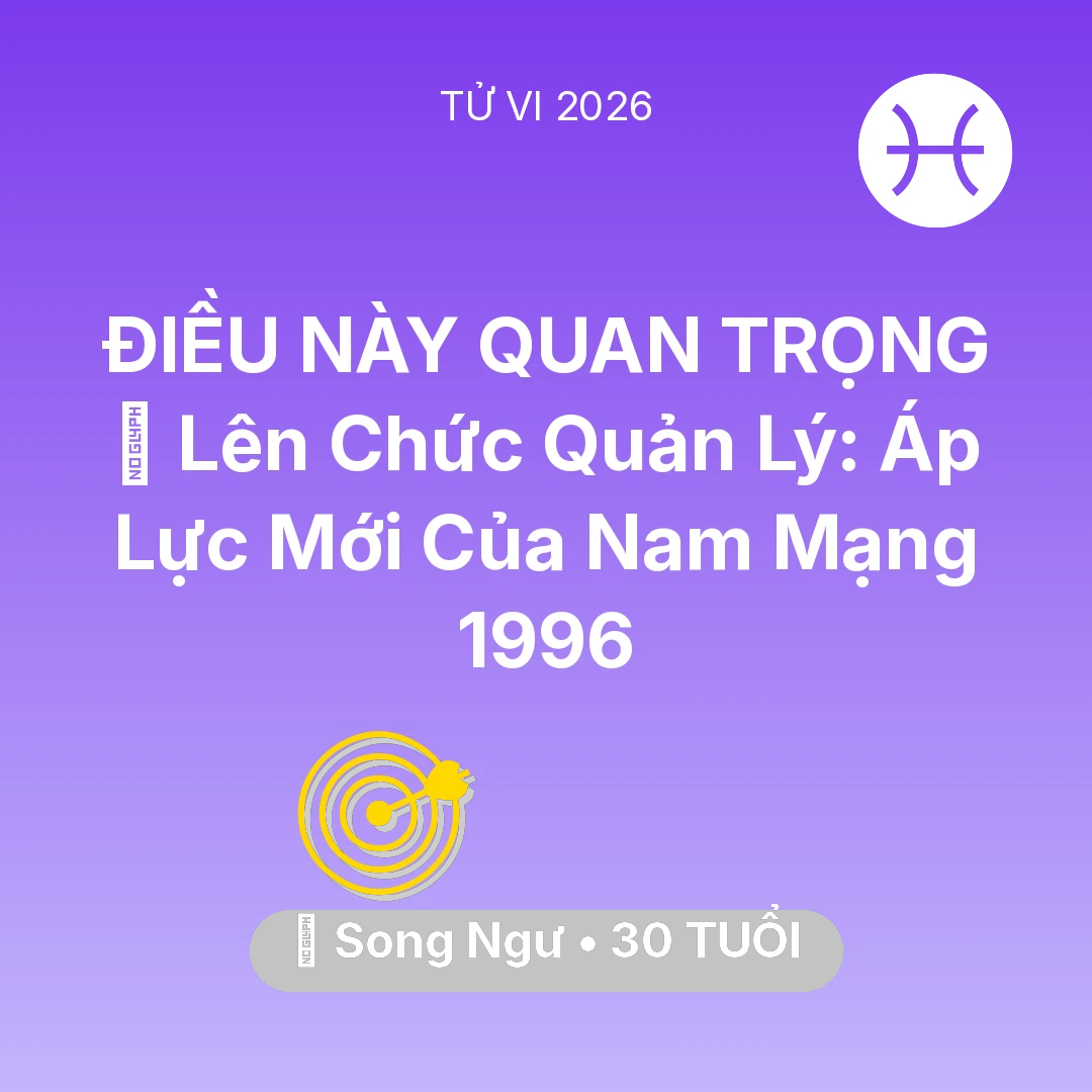 Tổng quan Sự Nghiệp tuổi 30 - Xem tử vi Song Ngư sinh năm 1996 Nam Mạng: 👑 Lên Chức Quản Lý: Áp Lực Mới Của Nam Mạng Song Ngư 1996