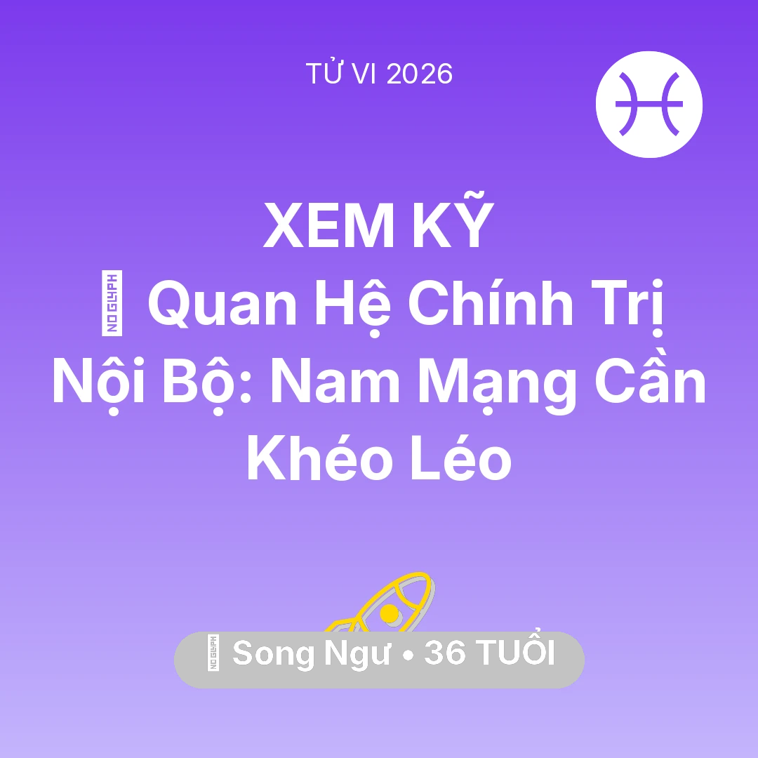 Tổng quan Sự Nghiệp tuổi 36 - Xem tử vi Song Ngư sinh năm 1990 Nam Mạng: 🥂 Quan Hệ Chính Trị Nội Bộ: Nam Mạng Song Ngư Cần Khéo Léo