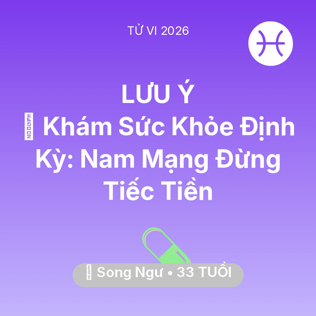 Tổng quan Sức Khỏe tuổi 33 - Vận hạn Song Ngư sinh năm 1993 trong năm (2026): 🏥 Khám Sức Khỏe Định Kỳ: Nam Mạng Song Ngư Đừng Tiếc Tiền