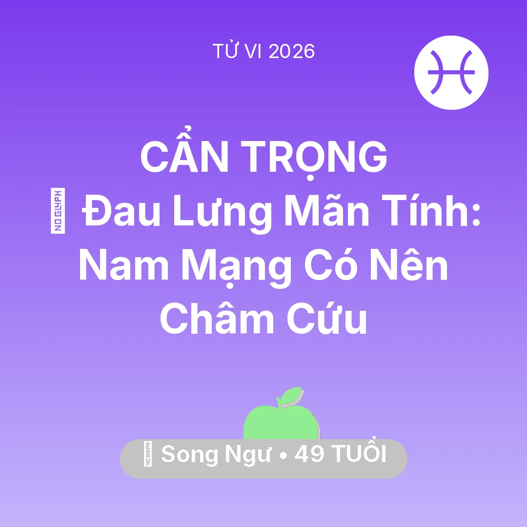 Tổng quan Sức Khỏe tuổi 49 - Xem tử vi Song Ngư sinh năm 1977 Nam Mạng: 👵 Đau Lưng Mãn Tính: Nam Mạng Song Ngư Có Nên Châm Cứu