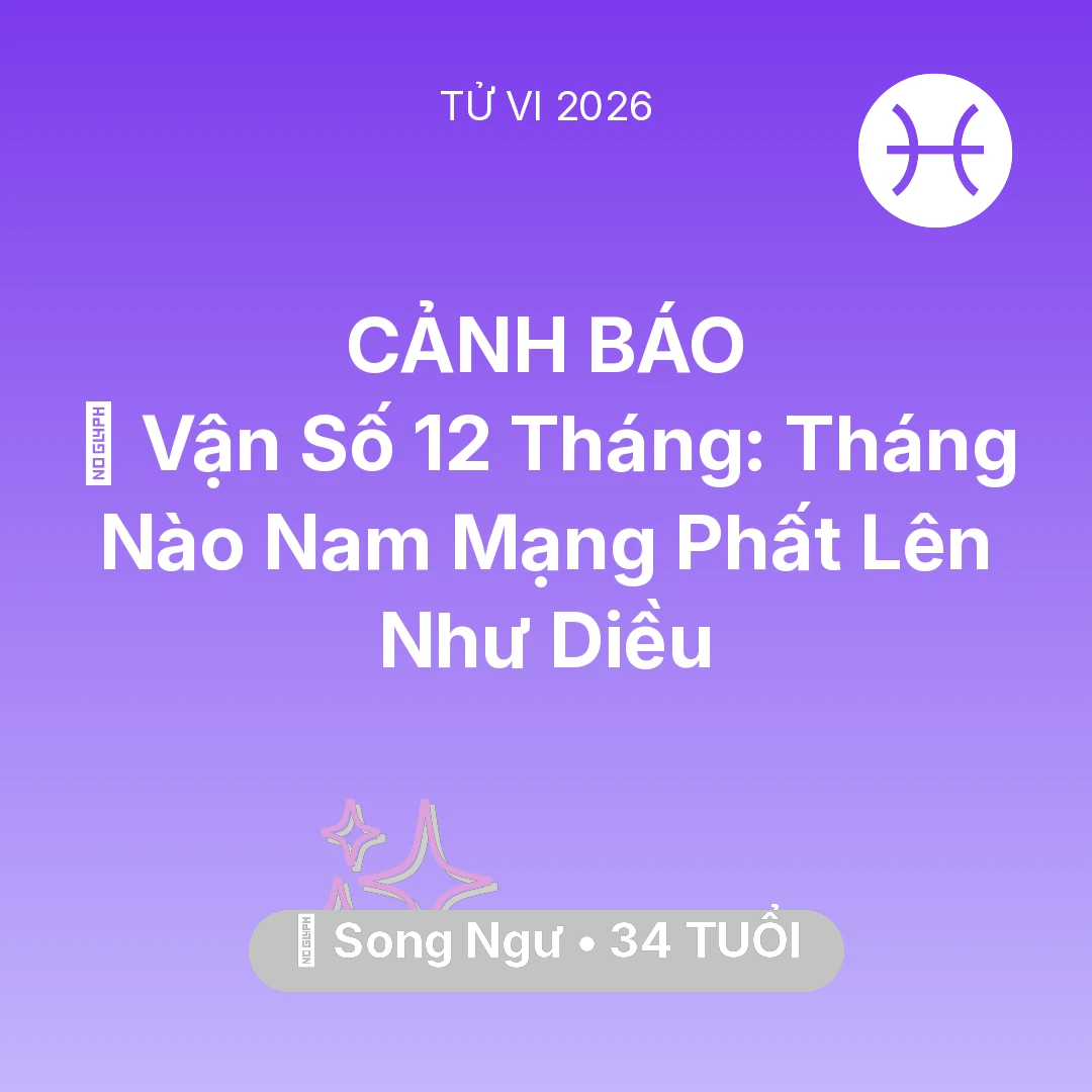 Tổng quan Vận Mệnh tuổi 34 - Xem tử vi Song Ngư sinh năm 1992 Nam Mạng: 📈 Vận Số 12 Tháng: Tháng Nào Nam Mạng Song Ngư Phất Lên Như Diều