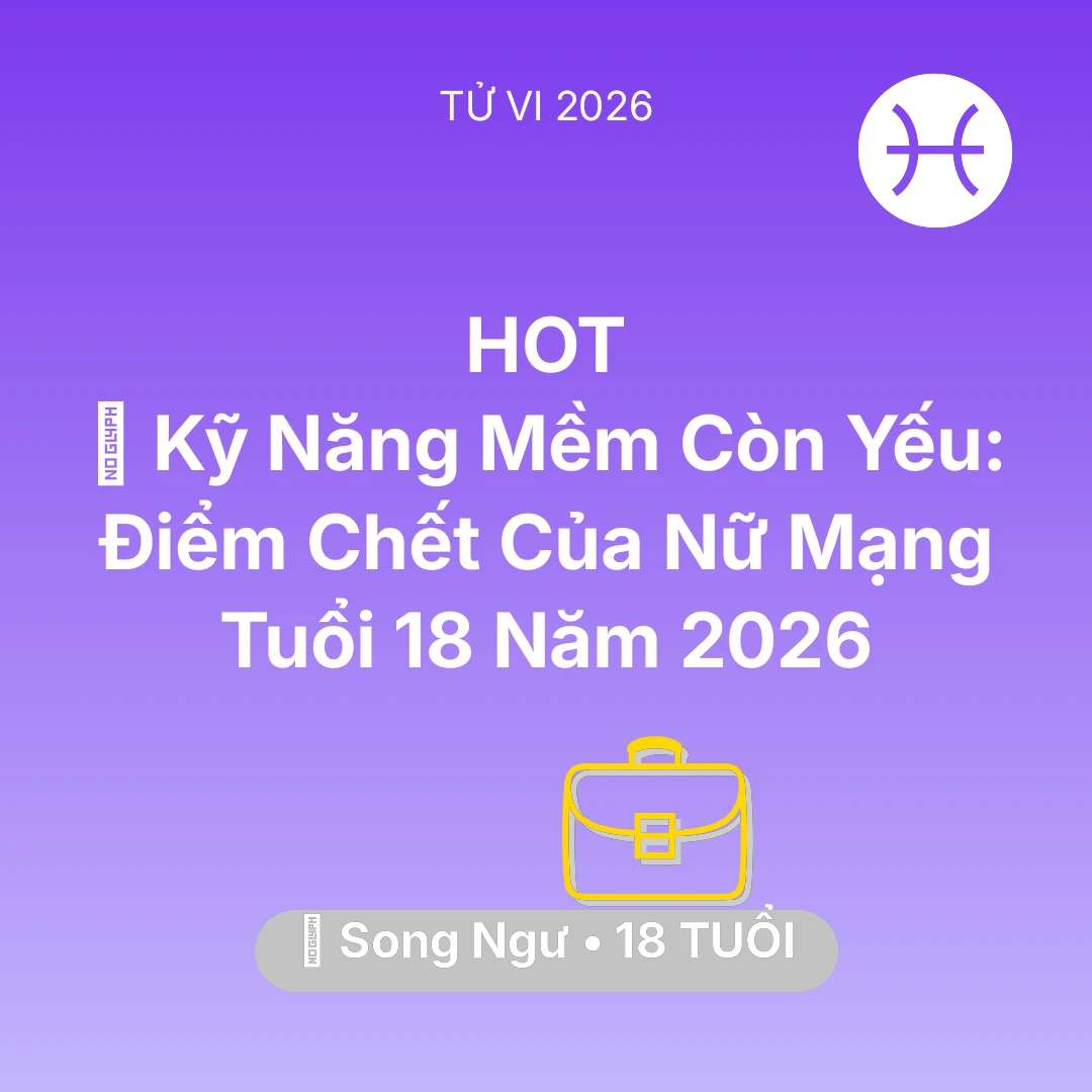Tổng quan Sự Nghiệp tuổi 18 - Tử vi Song Ngư sinh năm 2008 trong năm 2026: 🗣️ Kỹ Năng Mềm Còn Yếu: Điểm Chết Của Nữ Mạng Song Ngư Tuổi 18 Năm 2026