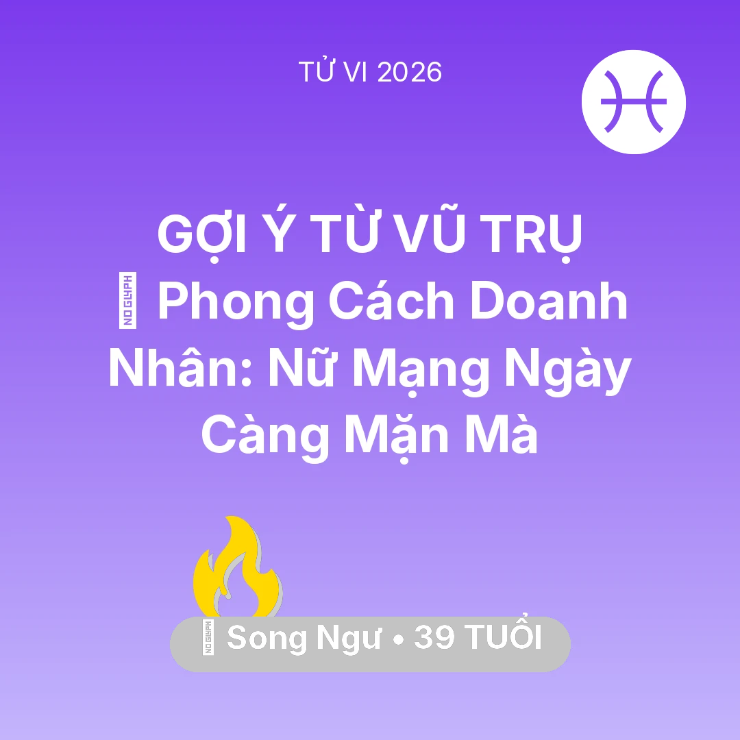 Tổng quan Sự Nghiệp tuổi 39 - Xem tử vi Song Ngư sinh năm 1987 Nữ Mạng: 👠 Phong Cách Doanh Nhân: Nữ Mạng Song Ngư Ngày Càng Mặn Mà