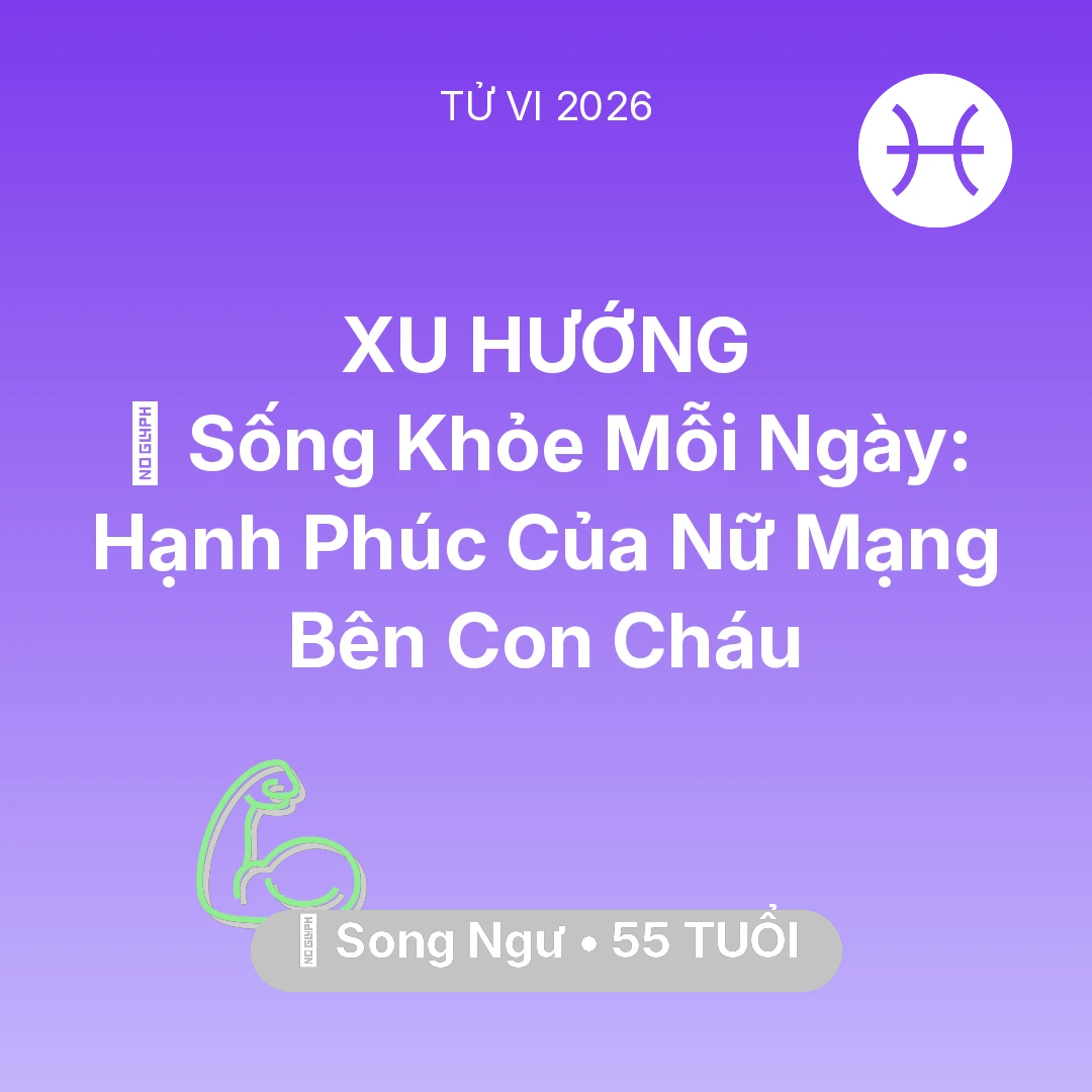 Tổng quan Sức Khỏe tuổi 55 - Xem tử vi Song Ngư sinh năm 1971 Nữ Mạng: 💐 Sống Khỏe Mỗi Ngày: Hạnh Phúc Của Nữ Mạng Song Ngư Bên Con Cháu