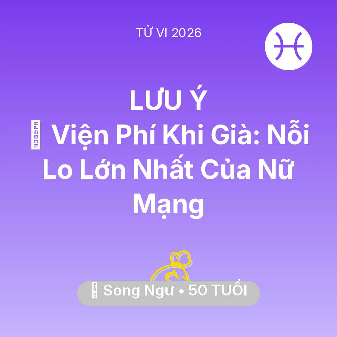 Tổng quan Tài Chính tuổi 50 - Xem tử vi Song Ngư sinh năm 1976 Nữ Mạng: 🏥 Viện Phí Khi Già: Nỗi Lo Lớn Nhất Của Nữ Mạng Song Ngư