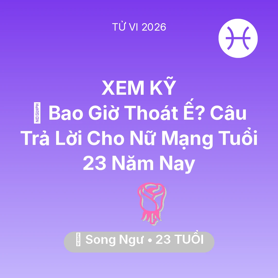 Tổng quan Tình Yêu tuổi 23 - Xem tử vi Song Ngư sinh năm 2003 Nữ Mạng: 🔮 Bao Giờ Thoát Ế? Câu Trả Lời Cho Nữ Mạng Song Ngư Tuổi 23 Năm Nay