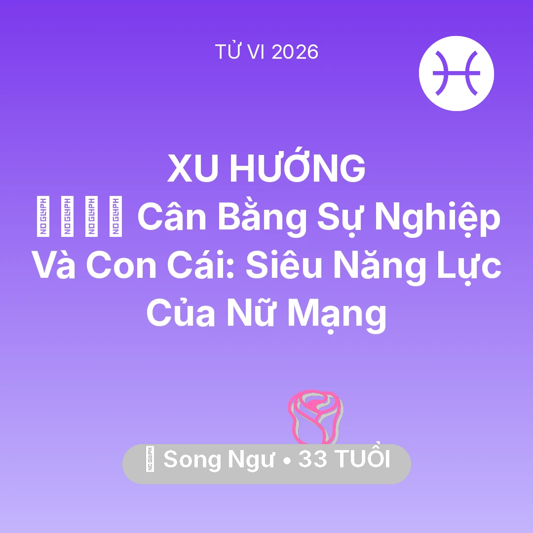 Tổng quan Tình Yêu tuổi 33 - Xem tử vi Song Ngư sinh năm 1993 Nữ Mạng: 👨‍👩‍👧‍👦 Cân Bằng Sự Nghiệp Và Con Cái: Siêu Năng Lực Của Nữ Mạng Song Ngư
