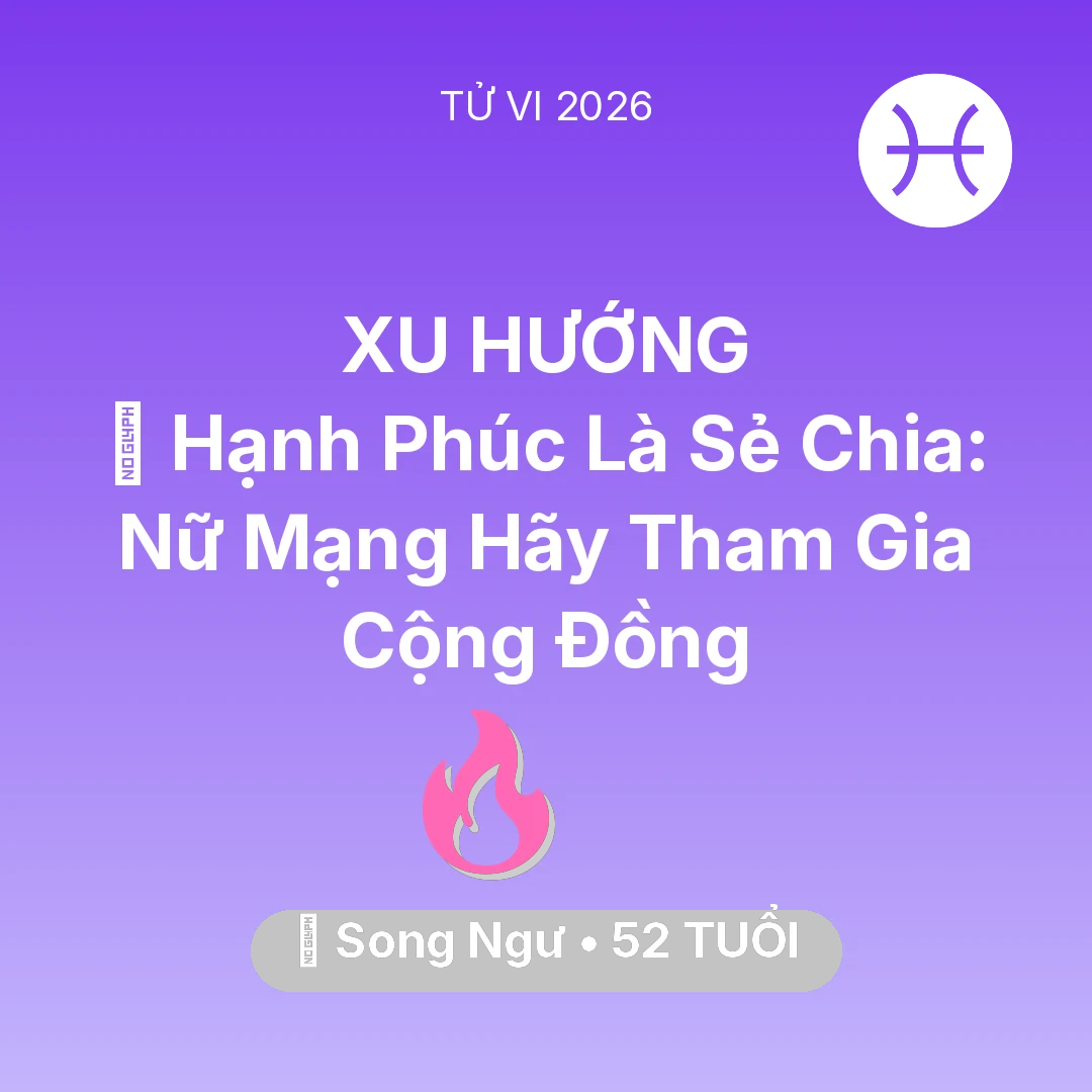 Tổng quan Tình Yêu tuổi 52 - Xem tử vi Song Ngư sinh năm 1974 Nữ Mạng: 🌟 Hạnh Phúc Là Sẻ Chia: Nữ Mạng Song Ngư Hãy Tham Gia Cộng Đồng