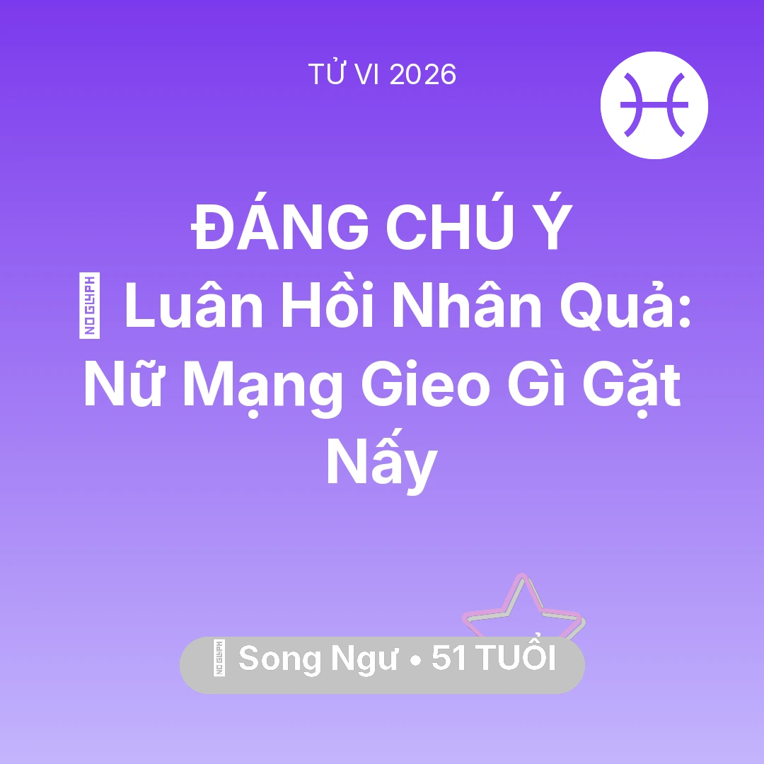 Tổng quan Vận Mệnh tuổi 51 - Xem tử vi Song Ngư sinh năm 1975 Nữ Mạng: 🕊️ Luân Hồi Nhân Quả: Nữ Mạng Song Ngư Gieo Gì Gặt Nấy