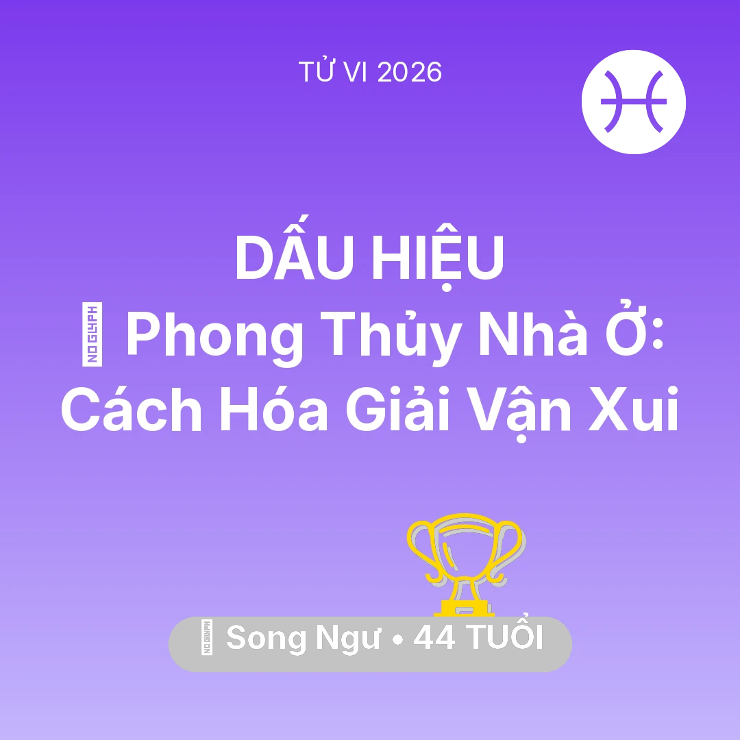 Tổng quan Sự Nghiệp tuổi 44 - Tử vi Song Ngư sinh năm 1982 trong năm 2026: 🏠 Phong Thủy Nhà Ở: Cách Song Ngư Hóa Giải Vận Xui