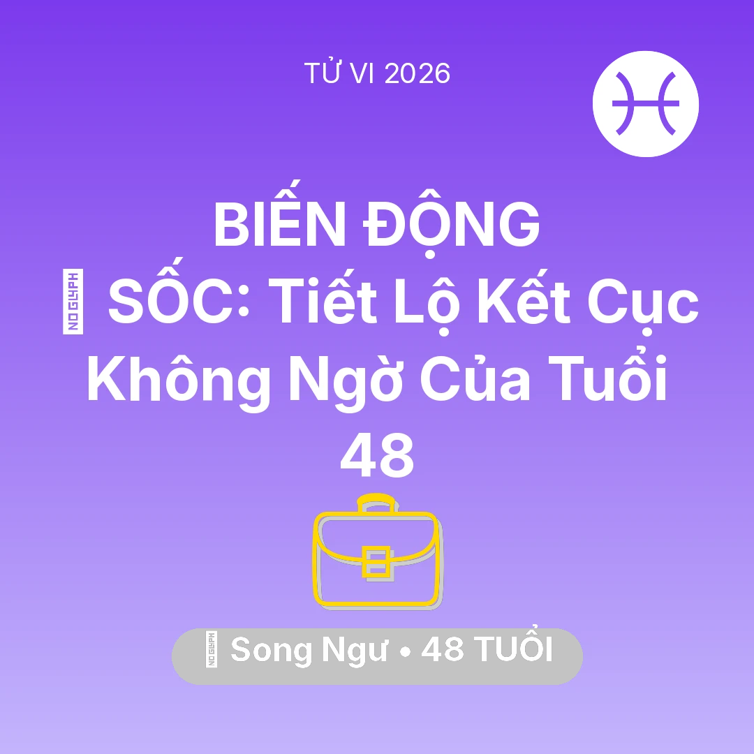Tổng quan Sự Nghiệp tuổi 48 - Tử vi Song Ngư sinh năm 1978 trong năm 2026: 😱 SỐC: Tiết Lộ Kết Cục Không Ngờ Của Song Ngư Tuổi 48