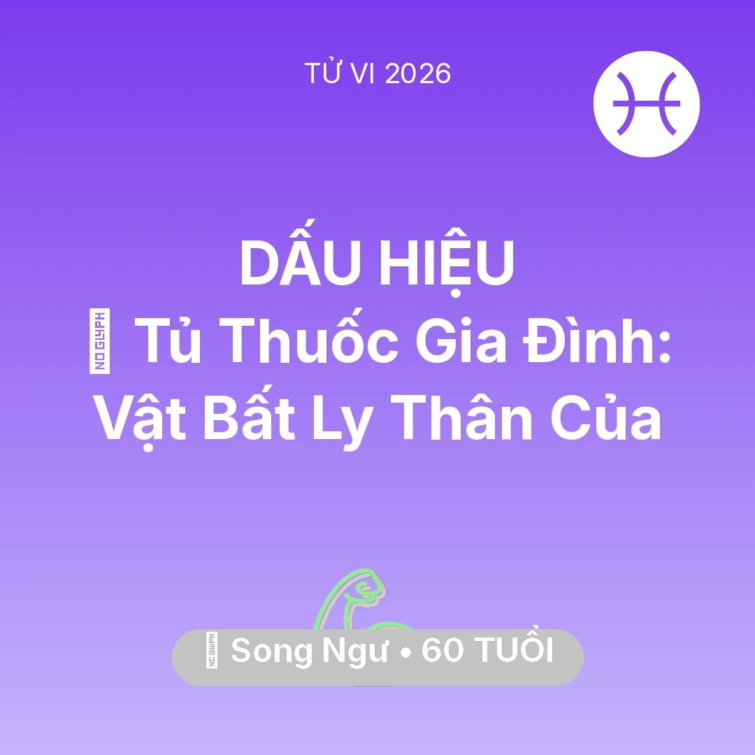 Tổng quan Sức Khỏe tuổi 60 - Xem tử vi Song Ngư sinh năm 1966 : 💊 Tủ Thuốc Gia Đình: Vật Bất Ly Thân Của Song Ngư