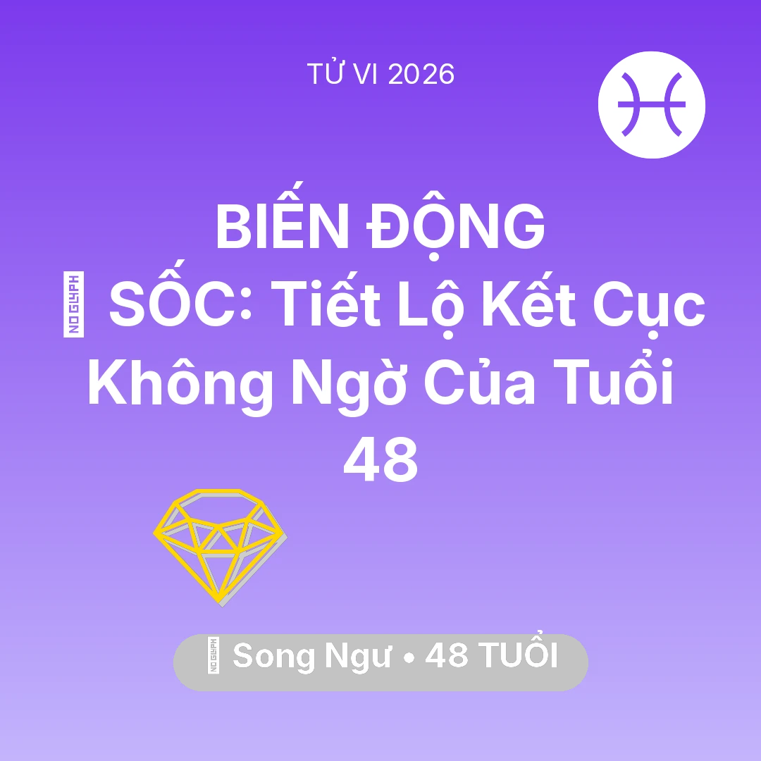 Tổng quan Tài Chính tuổi 48 - Vận hạn Song Ngư sinh năm 1978 trong năm (2026): 😱 SỐC: Tiết Lộ Kết Cục Không Ngờ Của Song Ngư Tuổi 48