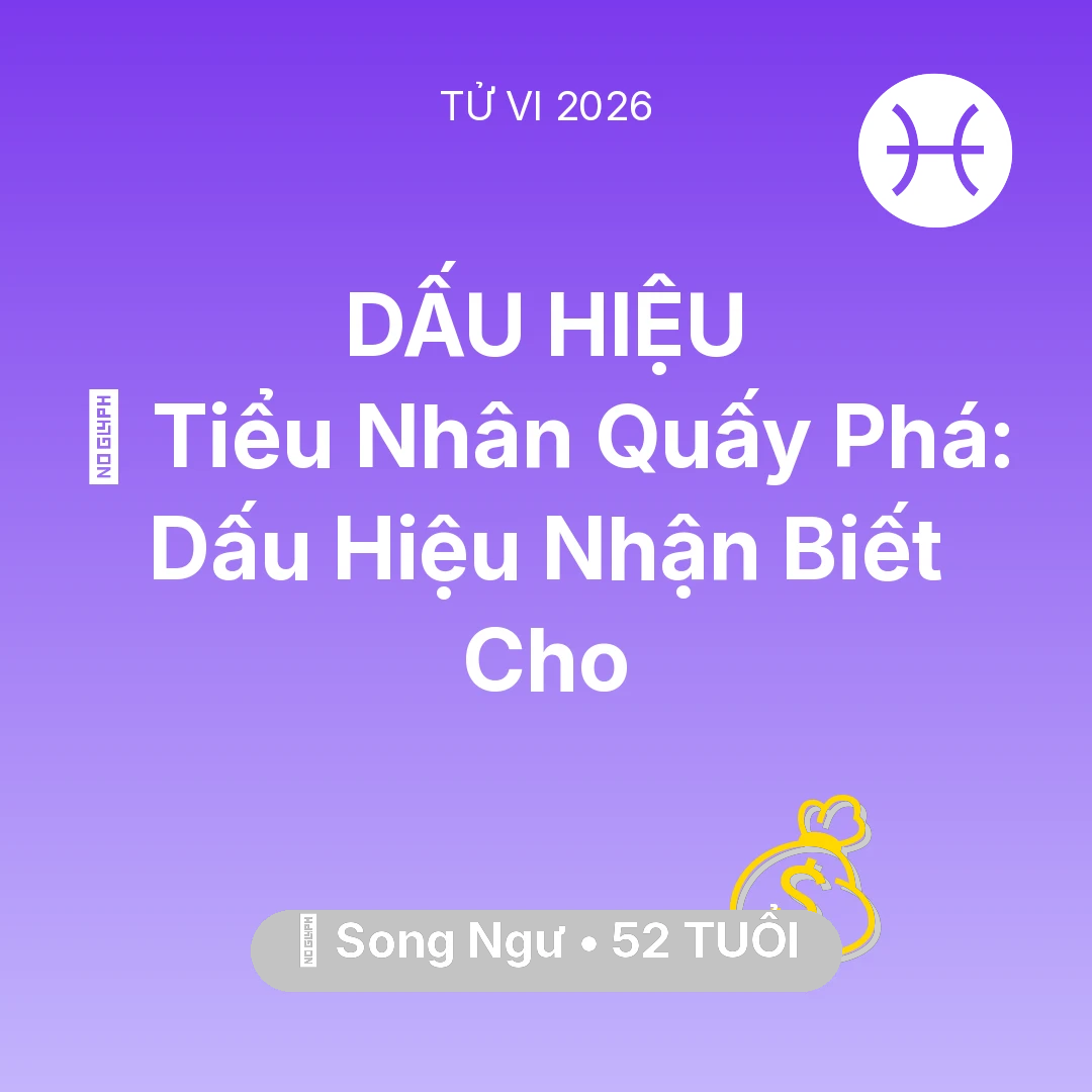Tổng quan Tài Chính tuổi 52 - Xem tử vi Song Ngư sinh năm 1974 : 👺 Tiểu Nhân Quấy Phá: Dấu Hiệu Nhận Biết Cho Song Ngư