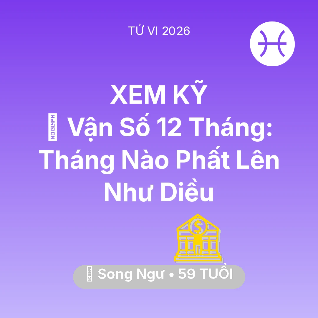 Tổng quan Tài Chính tuổi 59 - Xem tử vi Song Ngư sinh năm 1967 : 📈 Vận Số 12 Tháng: Tháng Nào Song Ngư Phất Lên Như Diều