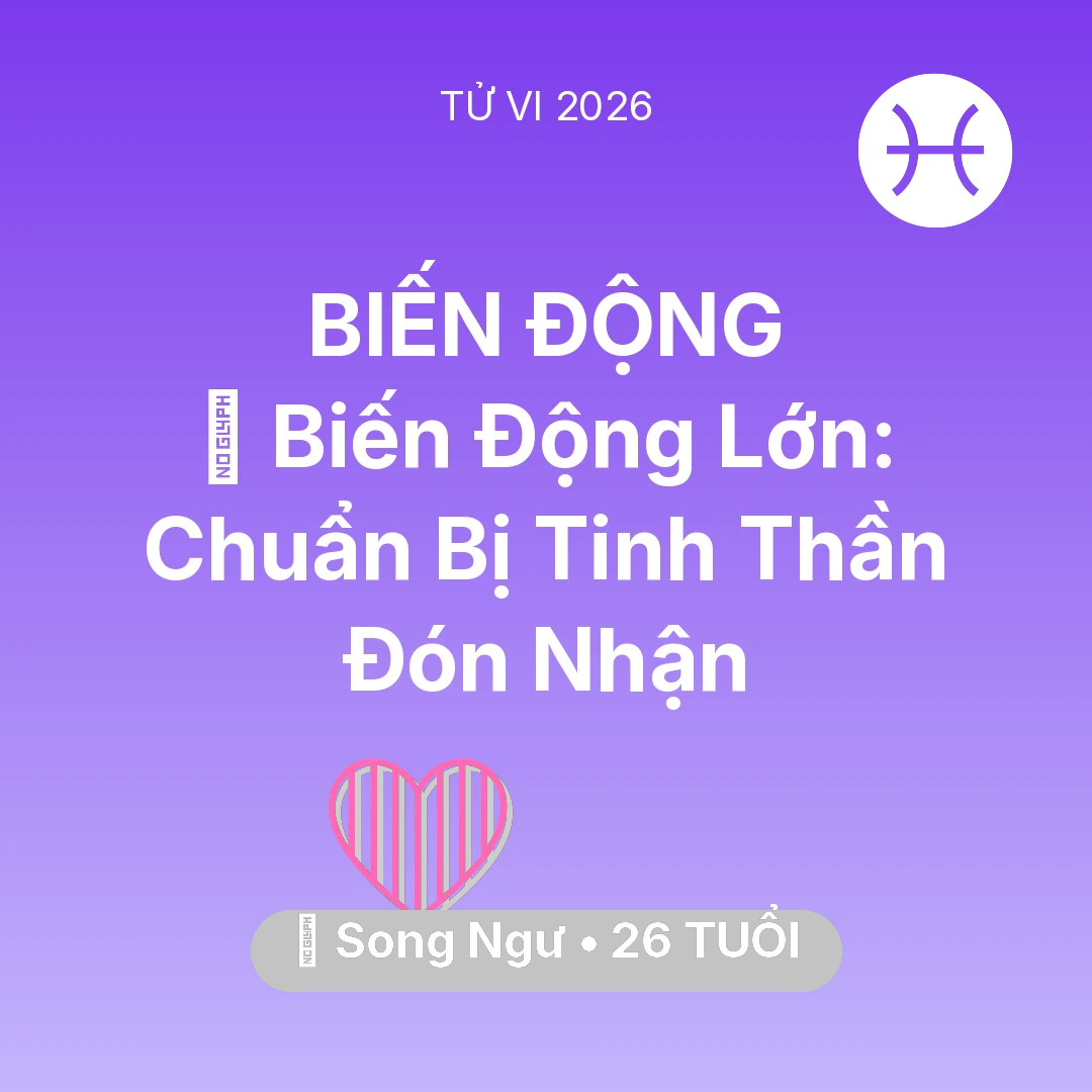 Tổng quan Tình Yêu tuổi 26 - Xem tử vi Song Ngư sinh năm 2000 : 🌪️ Biến Động Lớn: Song Ngư Chuẩn Bị Tinh Thần Đón Nhận