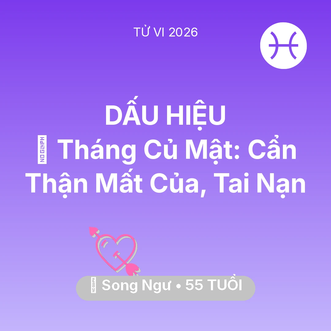 Tổng quan Tình Yêu tuổi 55 - Xem tử vi Song Ngư sinh năm 1971 : 🛑 Tháng Củ Mật: Song Ngư Cẩn Thận Mất Của, Tai Nạn