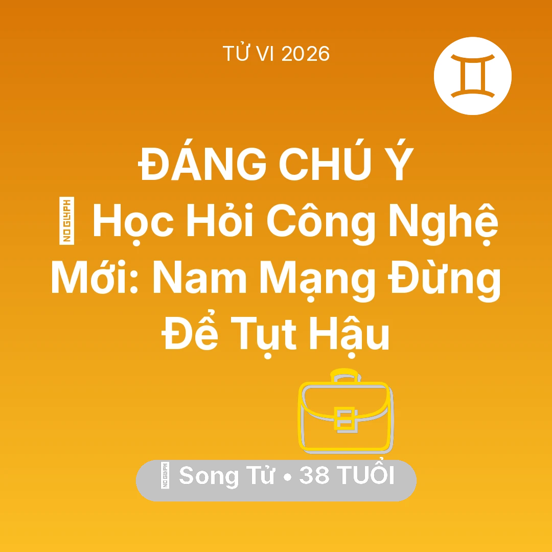 Tổng quan Sự Nghiệp tuổi 38 - Xem tử vi Song Tử sinh năm 1988 Nam Mạng: 📚 Học Hỏi Công Nghệ Mới: Nam Mạng Song Tử Đừng Để Tụt Hậu