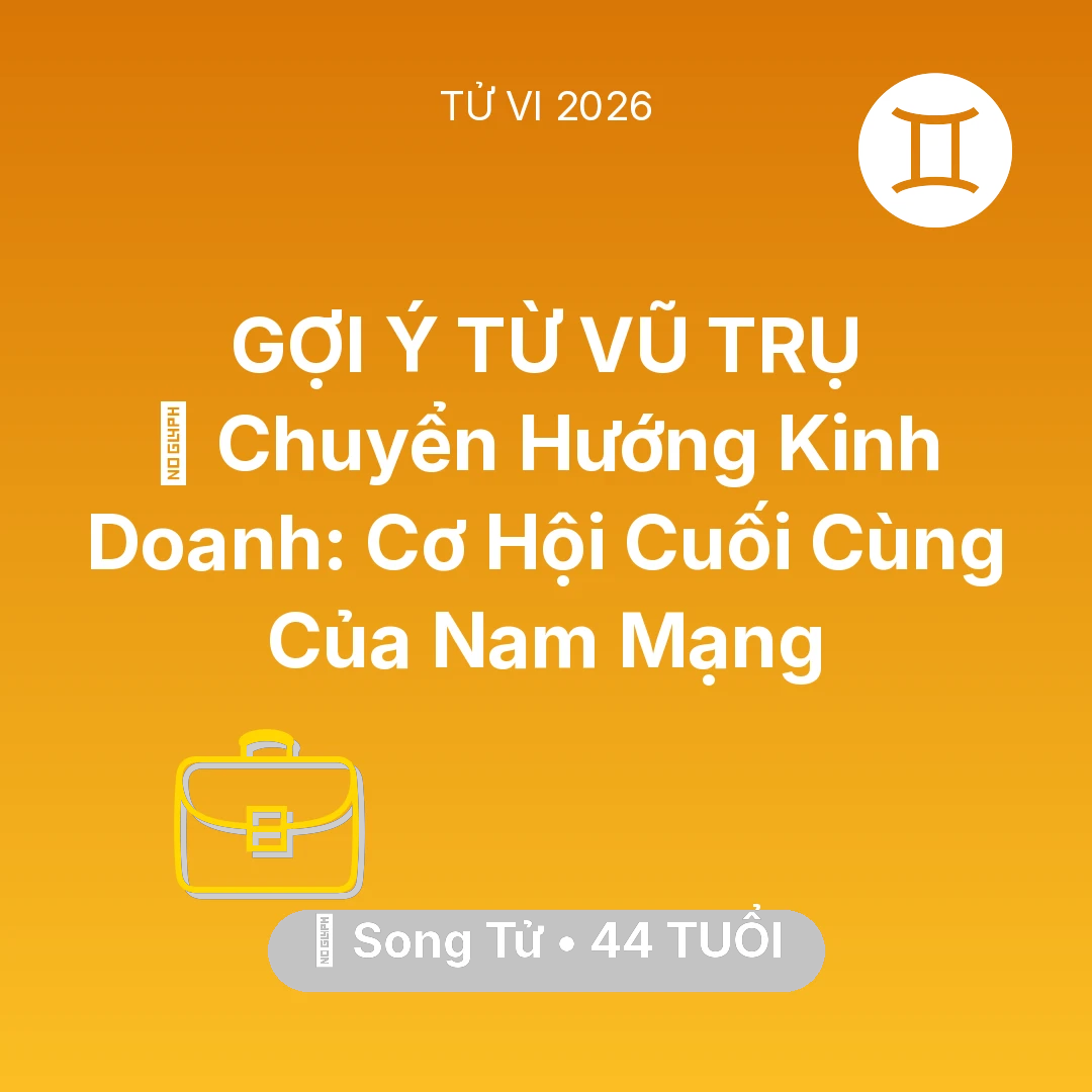 Tổng quan Sự Nghiệp tuổi 44 - Xem tử vi Song Tử sinh năm 1982 Nam Mạng: 🧩 Chuyển Hướng Kinh Doanh: Cơ Hội Cuối Cùng Của Nam Mạng Song Tử