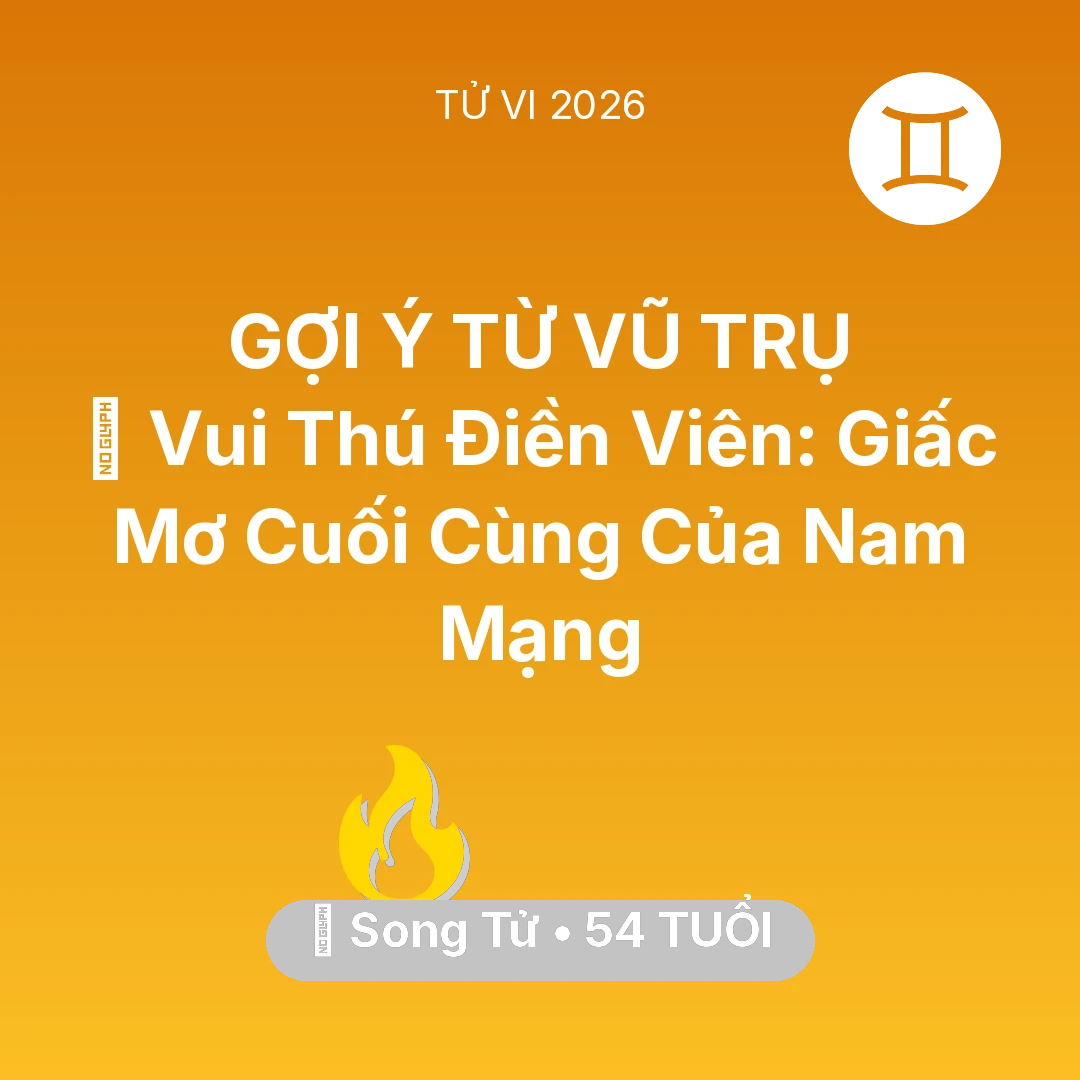 Tổng quan Sự Nghiệp tuổi 54 - Xem tử vi Song Tử sinh năm 1972 Nam Mạng: 👴 Vui Thú Điền Viên: Giấc Mơ Cuối Cùng Của Nam Mạng Song Tử