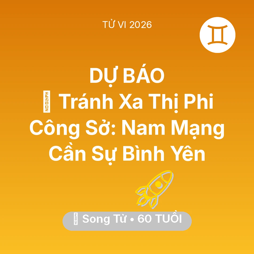 Tổng quan Sự Nghiệp tuổi 60 - Tử vi Song Tử sinh năm 1966 trong năm 2026: 🛑 Tránh Xa Thị Phi Công Sở: Nam Mạng Song Tử Cần Sự Bình Yên