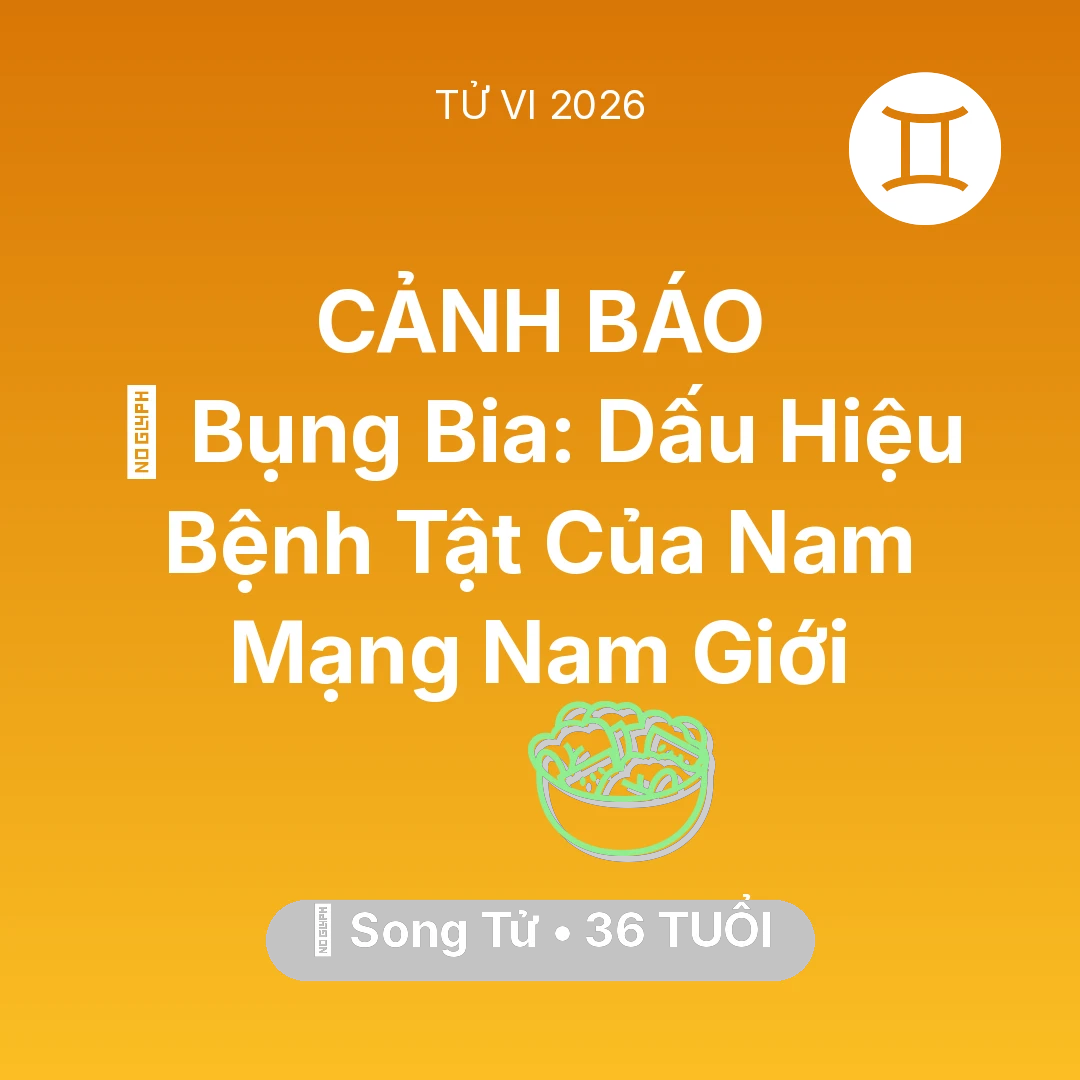 Tổng quan Sức Khỏe tuổi 36 - Tử vi Song Tử sinh năm 1990 trong năm 2026: 👔 Bụng Bia: Dấu Hiệu Bệnh Tật Của Nam Mạng Song Tử Nam Giới
