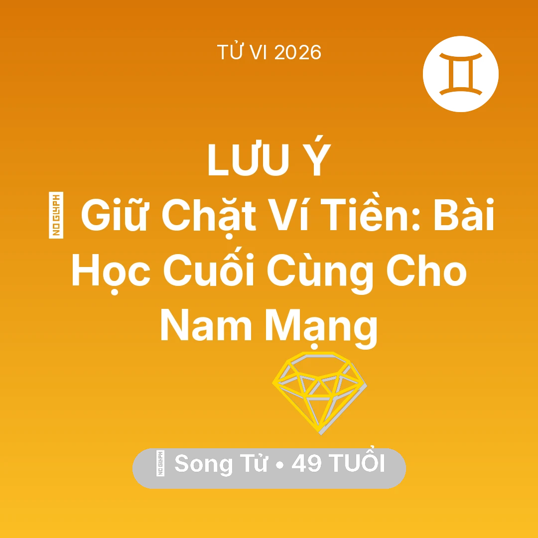 Tổng quan Tài Chính tuổi 49 - Vận hạn Song Tử sinh năm 1977 trong năm (2026): 🗝️ Giữ Chặt Ví Tiền: Bài Học Cuối Cùng Cho Nam Mạng Song Tử