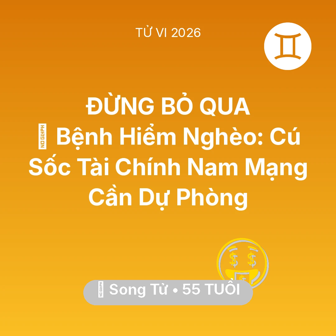 Tổng quan Tài Chính tuổi 55 - Xem tử vi Song Tử sinh năm 1971 Nam Mạng: 🆘 Bệnh Hiểm Nghèo: Cú Sốc Tài Chính Nam Mạng Song Tử Cần Dự Phòng