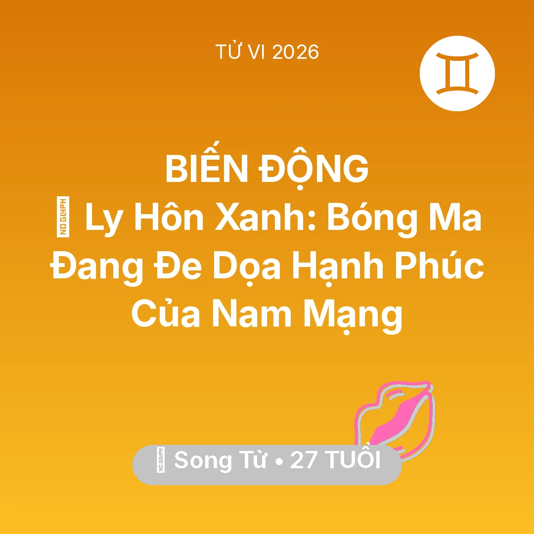 Tổng quan Tình Yêu tuổi 27 - Xem tử vi Song Tử sinh năm 1999 Nam Mạng: 🏚️ Ly Hôn Xanh: Bóng Ma Đang Đe Dọa Hạnh Phúc Của Nam Mạng Song Tử