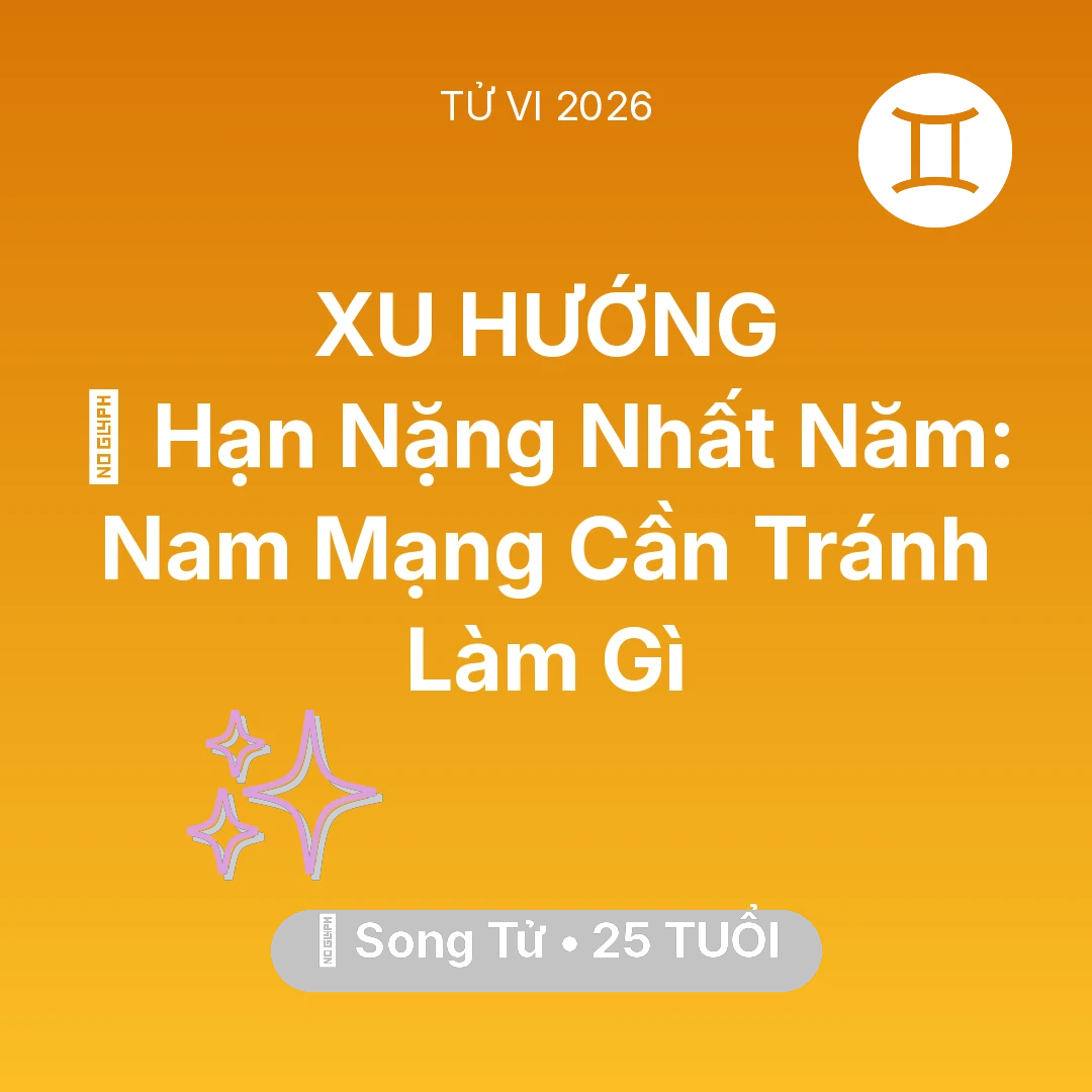 Tổng quan Vận Mệnh tuổi 25 - Xem tử vi Song Tử sinh năm 2001 Nam Mạng: 📉 Hạn Nặng Nhất Năm: Nam Mạng Song Tử Cần Tránh Làm Gì