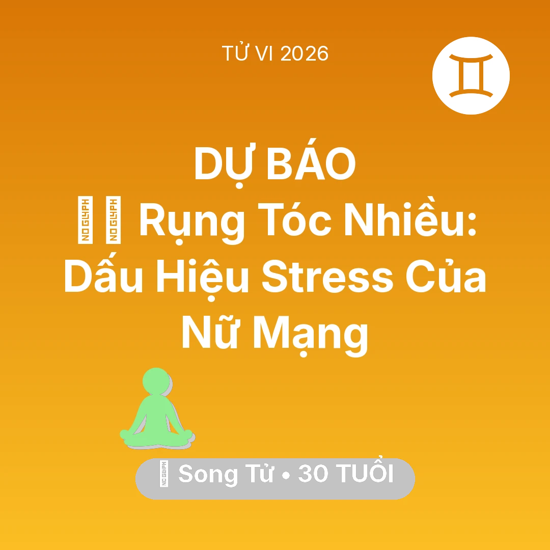Tổng quan Sức Khỏe tuổi 30 - Xem tử vi Song Tử sinh năm 1996 Nữ Mạng: 💇‍♀️ Rụng Tóc Nhiều: Dấu Hiệu Stress Của Nữ Mạng Song Tử