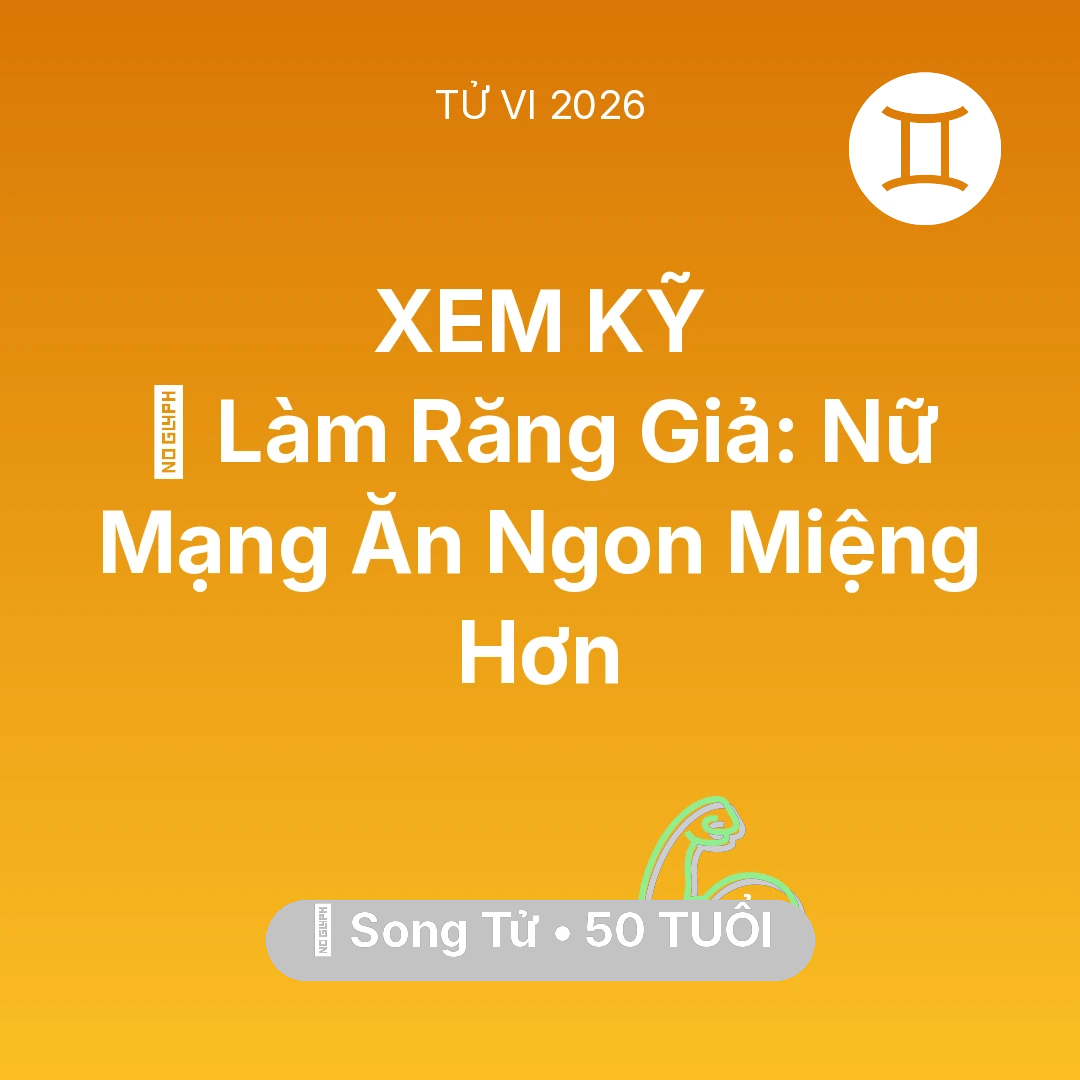 Tổng quan Sức Khỏe tuổi 50 - Xem tử vi Song Tử sinh năm 1976 Nữ Mạng: 🦷 Làm Răng Giả: Nữ Mạng Song Tử Ăn Ngon Miệng Hơn