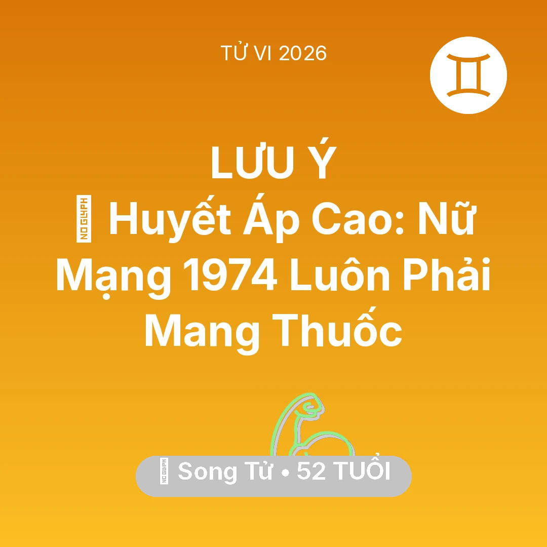Tổng quan Sức Khỏe tuổi 52 - Tử vi Song Tử sinh năm 1974 trong năm 2026: 🩸 Huyết Áp Cao: Nữ Mạng Song Tử 1974 Luôn Phải Mang Thuốc