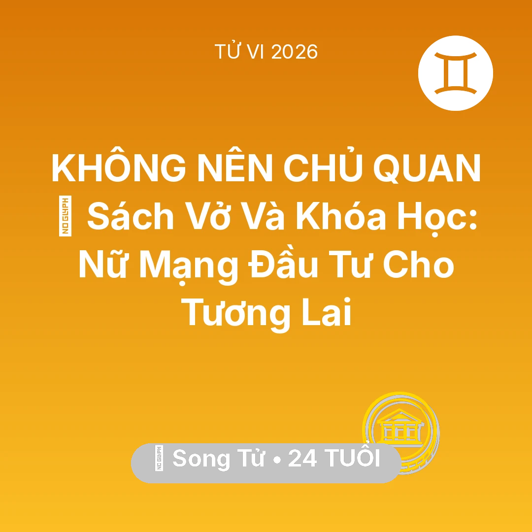 Tổng quan Tài Chính tuổi 24 - Tử vi Song Tử sinh năm 2002 trong năm 2026: 📚 Sách Vở Và Khóa Học: Nữ Mạng Song Tử Đầu Tư Cho Tương Lai