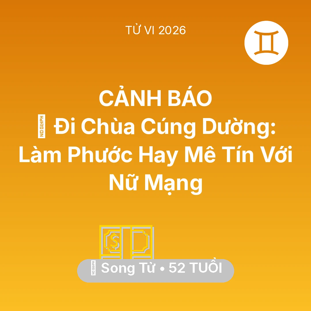 Tổng quan Tài Chính tuổi 52 - Xem tử vi Song Tử sinh năm 1974 Nữ Mạng: 💸 Đi Chùa Cúng Dường: Làm Phước Hay Mê Tín Với Nữ Mạng Song Tử