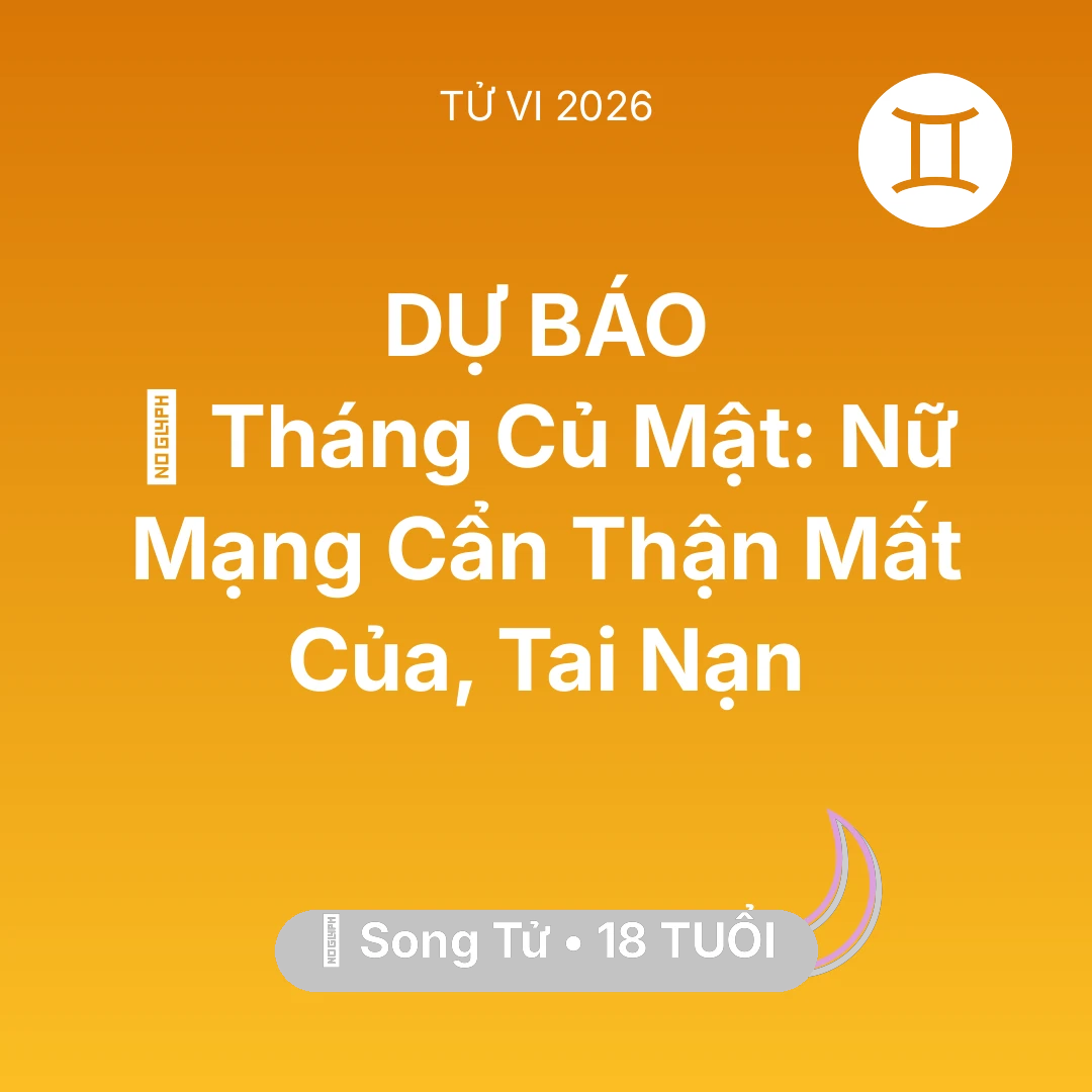 Tổng quan Vận Mệnh tuổi 18 - Xem tử vi Song Tử sinh năm 2008 Nữ Mạng: 🛑 Tháng Củ Mật: Nữ Mạng Song Tử Cẩn Thận Mất Của, Tai Nạn