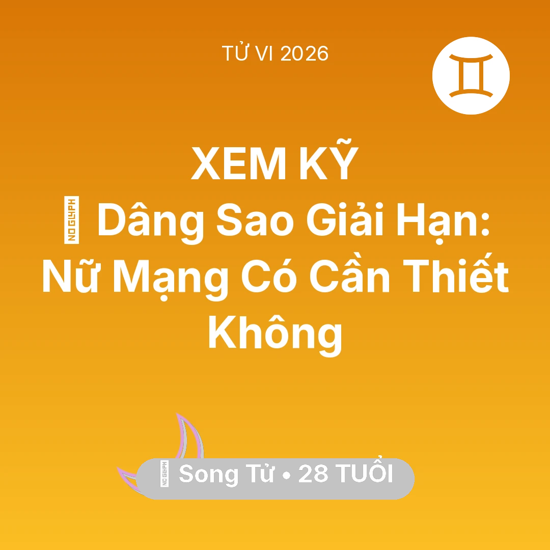 Tổng quan Vận Mệnh tuổi 28 - Xem tử vi Song Tử sinh năm 1998 Nữ Mạng: 🕯️ Dâng Sao Giải Hạn: Nữ Mạng Song Tử Có Cần Thiết Không
