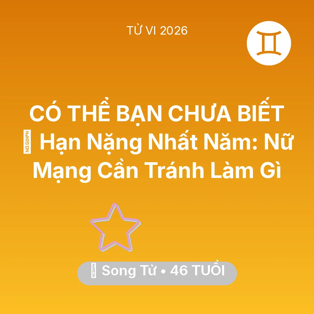 Tổng quan Vận Mệnh tuổi 46 - Xem tử vi Song Tử sinh năm 1980 Nữ Mạng: 📉 Hạn Nặng Nhất Năm: Nữ Mạng Song Tử Cần Tránh Làm Gì
