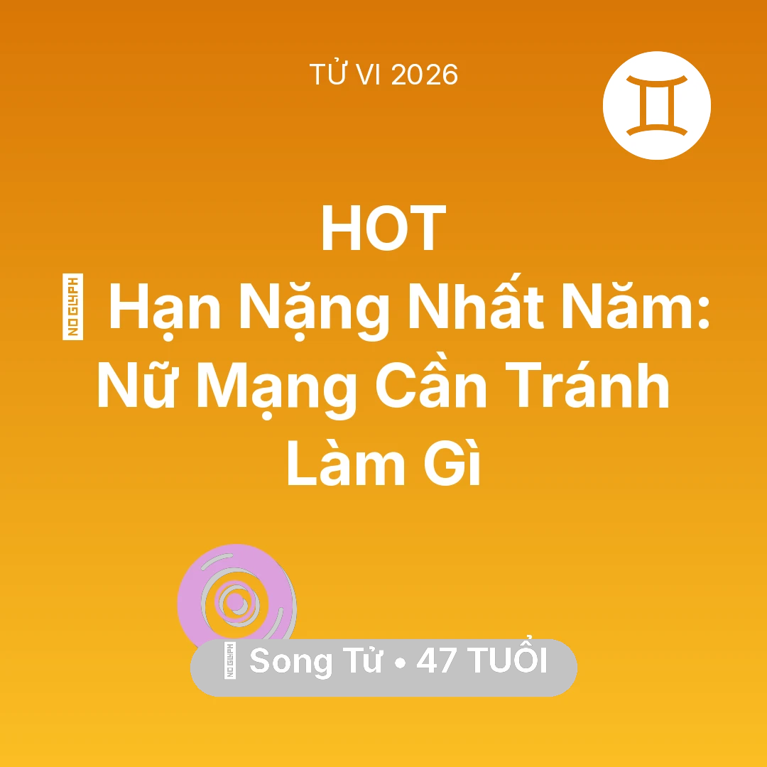 Tổng quan Vận Mệnh tuổi 47 - Xem tử vi Song Tử sinh năm 1979 Nữ Mạng: 📉 Hạn Nặng Nhất Năm: Nữ Mạng Song Tử Cần Tránh Làm Gì