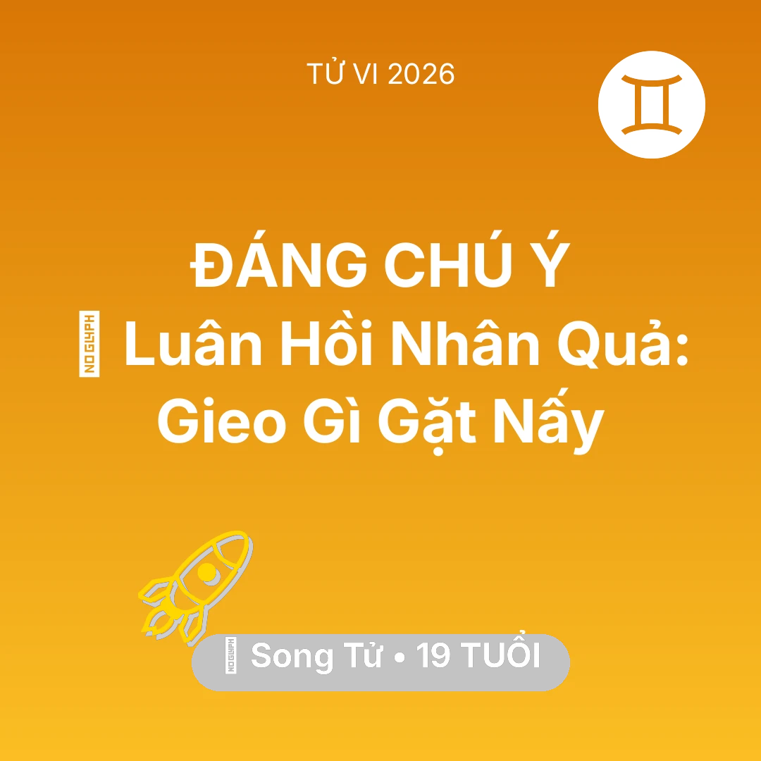 Tổng quan Sự Nghiệp tuổi 19 - Vận hạn Song Tử sinh năm 2007 trong năm (2026): 🕊️ Luân Hồi Nhân Quả: Song Tử Gieo Gì Gặt Nấy