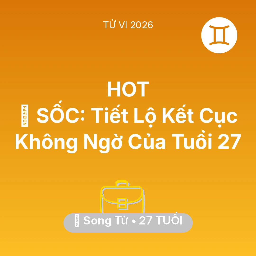 Tổng quan Sự Nghiệp tuổi 27 - Tử vi Song Tử sinh năm 1999 trong năm 2026: 😱 SỐC: Tiết Lộ Kết Cục Không Ngờ Của Song Tử Tuổi 27