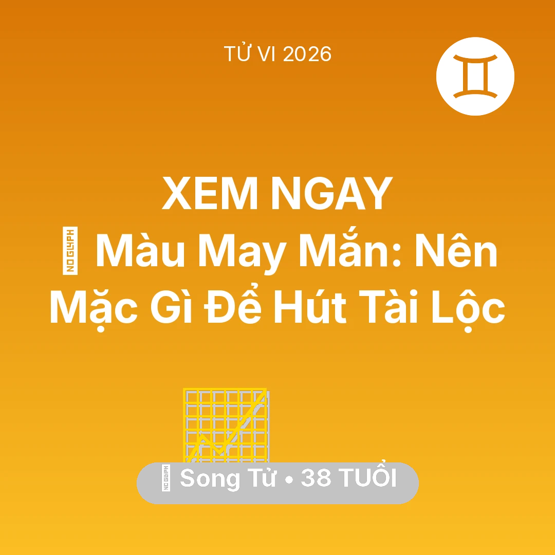 Tổng quan Sự Nghiệp tuổi 38 - Vận hạn Song Tử sinh năm 1988 trong năm (2026): 🍀 Màu May Mắn: Song Tử Nên Mặc Gì Để Hút Tài Lộc